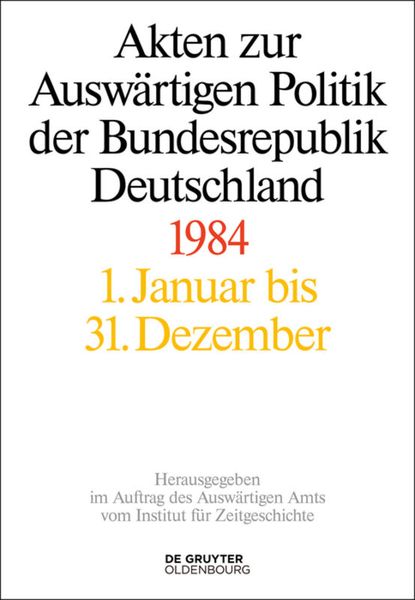 Produktbild: Akten zur Ausw&auml;rtigen Politik der Bundesrepublik Deutschland / Akten zur Ausw&auml;rtigen Politik der Bundesrepublik Deutschland 1984
