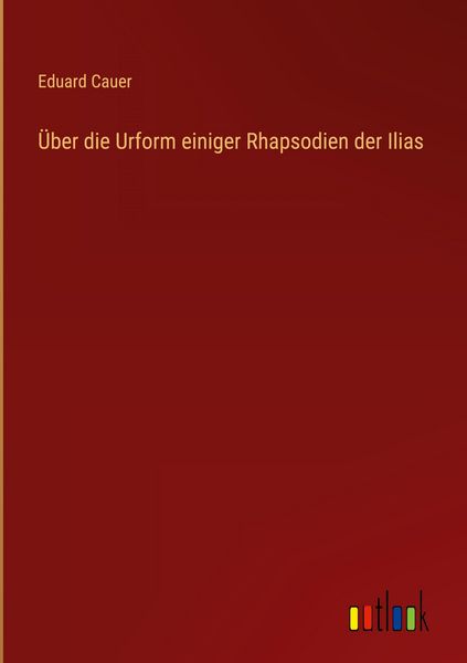 Produktbild: &Uuml;ber die Urform einiger Rhapsodien der Ilias