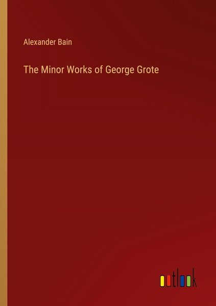 Produktbild: The Minor Works of George Grote