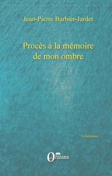Produktbild: Proces a la memoire de mon ombre