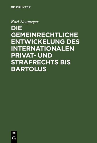Produktbild: Die gemeinrechtliche Entwickelung des internationalen Privat- und Strafrechts bis Bartolus