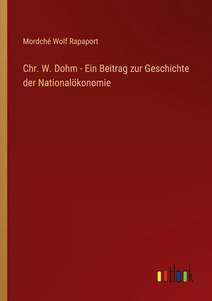 Produktbild: Chr. W. Dohm - Ein Beitrag zur Geschichte der National&ouml;konomie