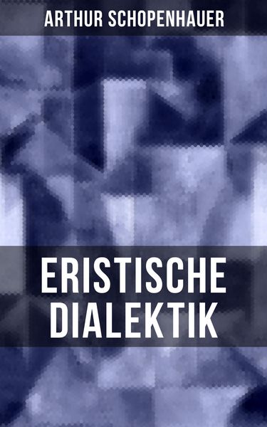 Produktbild: Arthur Schopenhauer: Eristische Dialektik
