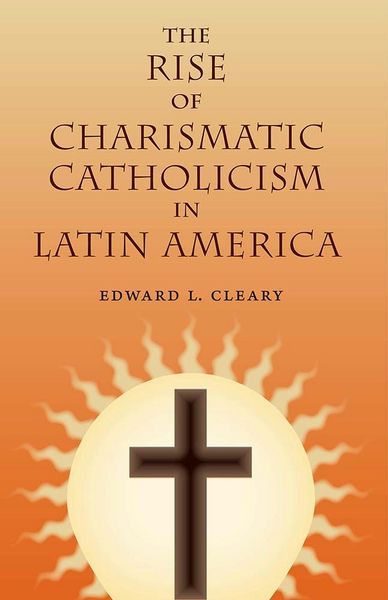 Produktbild: The Rise of Charismatic Catholicism in Latin America
