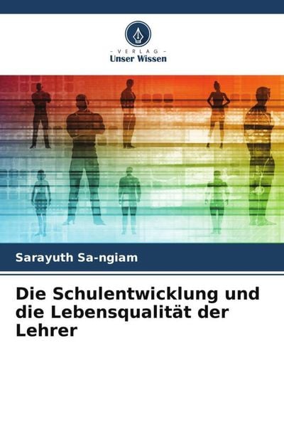 Produktbild: Die Schulentwicklung und die Lebensqualit&auml;t der Lehrer