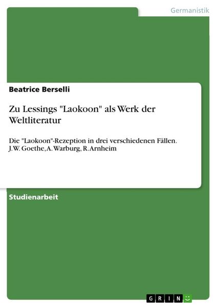 Zu Lessings 'Laokoon' als Werk der Weltliteratur, Taschenbuch von Beatrice Berselli, GRIN, 9783668862425