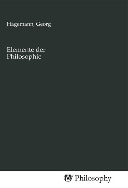 Elemente der Philosophie, Taschenbuch von , MV-Philosophy, 9783968804699