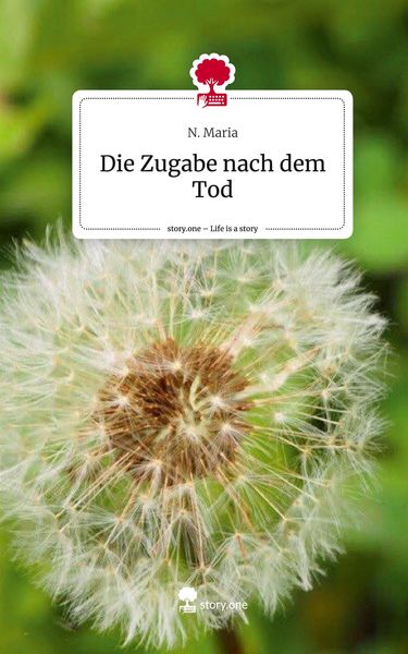 Produktbild: Die Zugabe nach dem Tod. Life is a Story - story.one