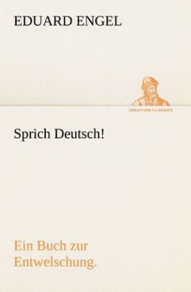 Sprich Deutsch!, Taschenbuch von Eduard Engel, Tredition, 9783842489387