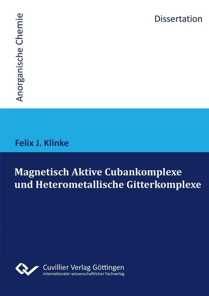 Produktbild: Magnetisch Aktive Cubankomplexe und Heterometallische Gitterkomplexe