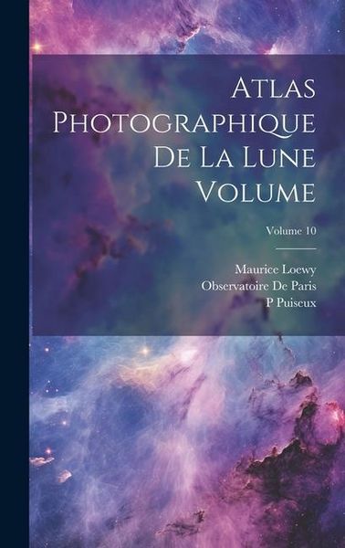Produktbild: Atlas photographique de la lune Volume; Volume 10