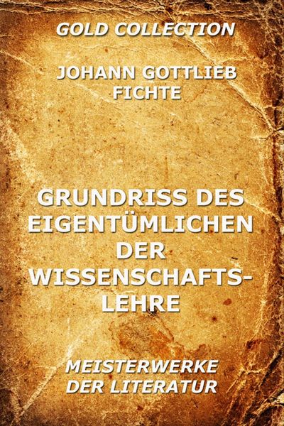 Produktbild: Grundriss des Eigent&uuml;mlichen der Wissenschaftslehre
