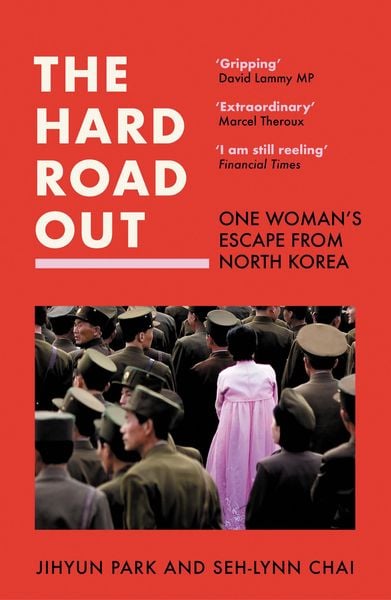 The Hard Road Out, Taschenbuch von Jihyun Park,Seh-lynn Chai, HarperCollins, 978-0-00-854144-6
