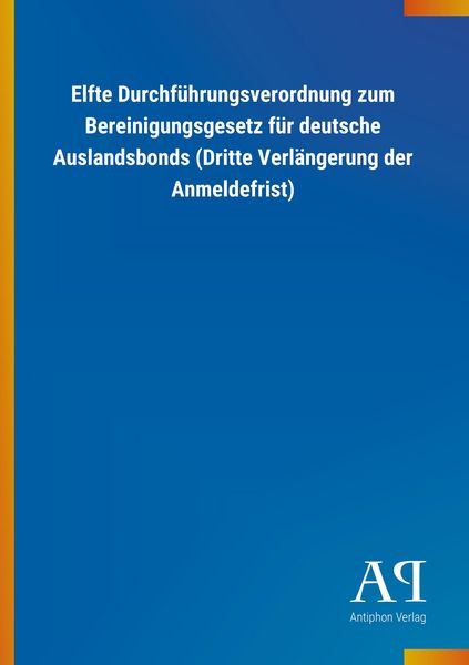 Produktbild: Elfte Durchf&uuml;hrungsverordnung zum Bereinigungsgesetz f&uuml;r deu