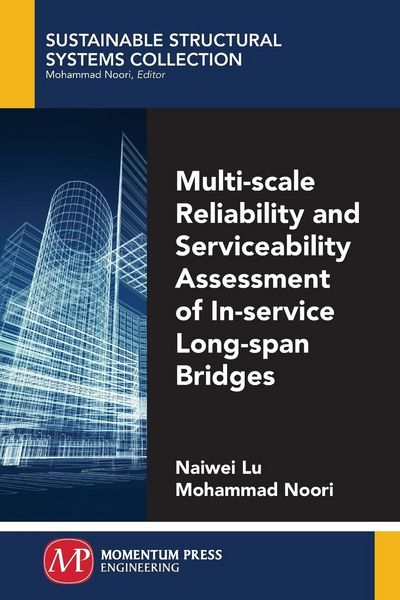 Produktbild: Multi-Scale Reliability and Serviceability Assessment of In-Service Long-Span Bridges