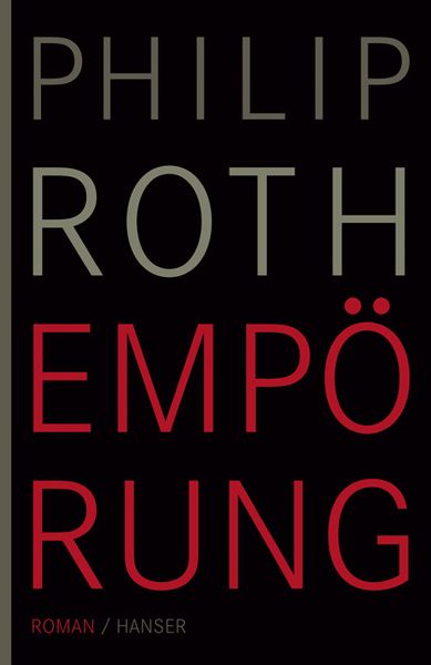 Empörung, Gebundene Ausgabe von Philip Roth, Carl Hanser, 9783446232785
