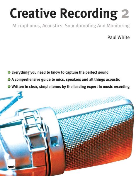 Produktbild: Creative Recording 2: Microphones, Acoustics, Soundproofing and Monitoring