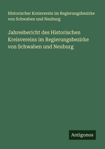 Produktbild: Jahresbericht des Historischen Kreisvereins im Regierungsbezirke von Schwaben und Neuburg