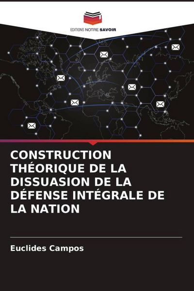 Produktbild: Construction Th&eacute;orique De La Dissuasion De La D&eacute;fense Int&eacute;grale De La Nation