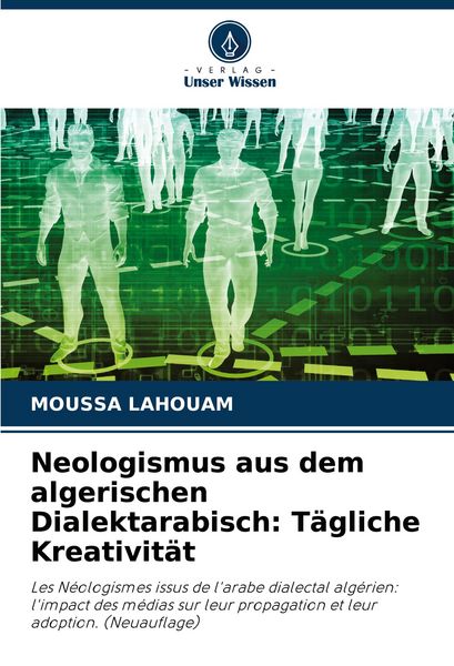 Produktbild: Neologismus aus dem algerischen Dialektarabisch: T&auml;gliche Kreativit&auml;t