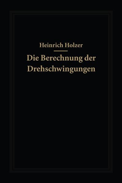 Produktbild: Die Berechnung der Drehschwingungen und ihre Anwendung im Maschinenbau