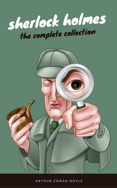 Produktbild: Sherlock Holmes: The Complete Collection (EverGreen Classics)