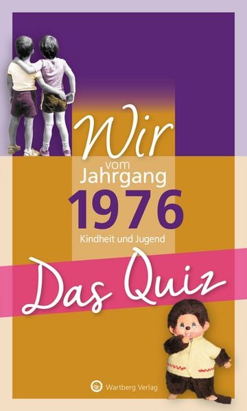 Wir vom Jahrgang 1976 - Das Quiz, Taschenbuch von Matthias Rickling, Wartberg Verlag, 978-3-8313-3424-7