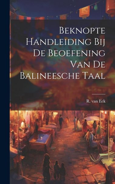 Produktbild: Beknopte Handleiding bij de Beoefening van de Balineesche Taal
