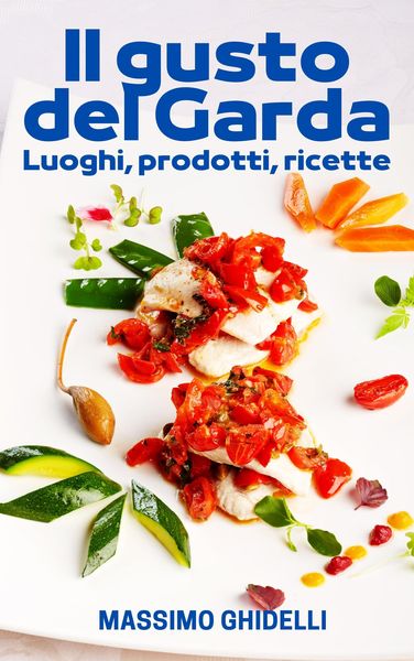Produktbild: Il gusto del Garda - Luoghi, prodotti, ricette