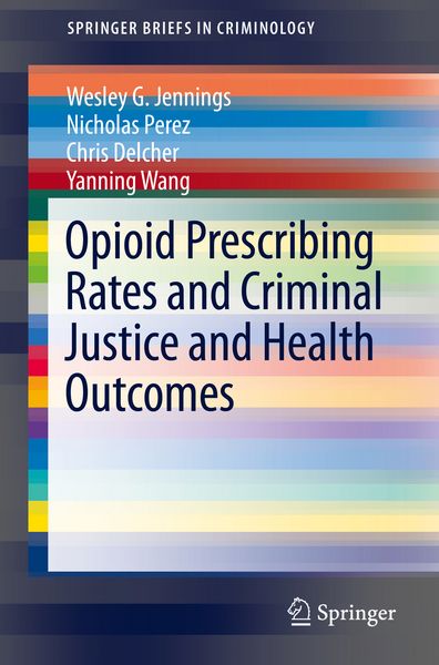 Produktbild: Opioid Prescribing Rates and Criminal Justice and Health Outcomes