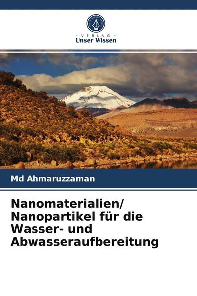 Nanomaterialien/ Nanopartikel für die Wasser- und Abwasseraufbereitung, Taschenbuch von Md Ahmaruzzaman, Verlag Unser Wissen, 9786203676501