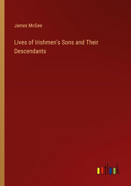 Produktbild: Lives of Irishmen's Sons and Their Descendants
