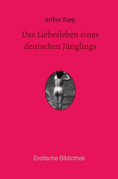 Produktbild: Erotische Bibliothek / Das Liebesleben eines deutschen Jünglings