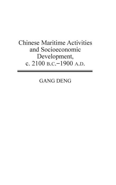 Produktbild: Chinese Maritime Activities and Socioeconomic Development, c. 2100 B.C. - 1900 A.D.