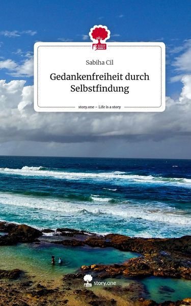 Produktbild: Gedankenfreiheit durch Selbstfindung. Life is a Story - story.one