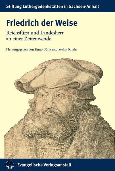 Friedrich der Weise, Gebundene Ausgabe von , Evangelische Verlagsanstalt, 978-3-374-07775-5