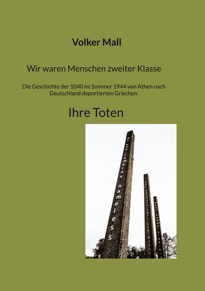 Produktbild: Wir waren Menschen zweiter Klasse. Die Geschichte der 1040 im Sommer 1944 von Athen nach Deutschland deportierten Griechen Ihre Toten