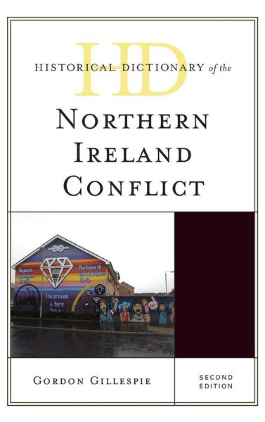 Produktbild: Historical Dictionary of the Northern Ireland Conflict