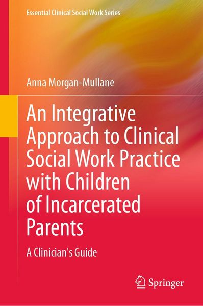 Produktbild: An Integrative Approach to Clinical Social Work Practice with Children of Incarcerated Parents