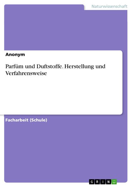 Produktbild: Parf&uuml;m und Duftstoffe. Herstellung und Verfahrensweise