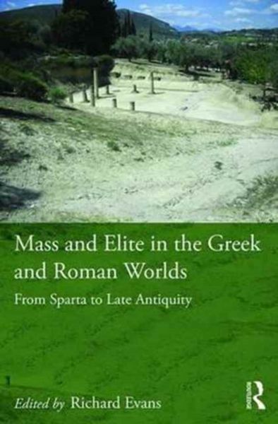 Produktbild: Evans, R: Mass and Elite in the Greek and Roman Worlds
