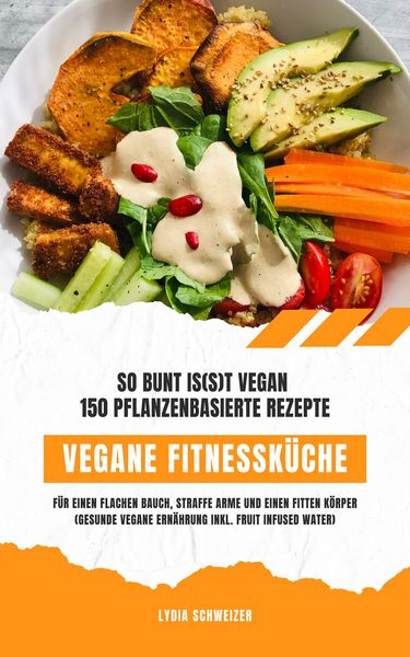 Produktbild: Vegane Fitnessk&uuml;che: So bunt is(s)t vegan mit 150 Rezepten