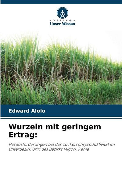 Wurzeln mit geringem Ertrag:, Taschenbuch von Edward Alolo, Verlag Unser Wissen, 9786630030792