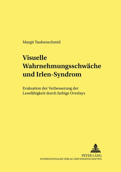 Visuelle Wahrnehmungsschwäche und Irlen-Syndrom, Taschenbuch von Margit Taubenschmid, Peter Lang GmbH, Internationaler Verlag der Wissenschaften,