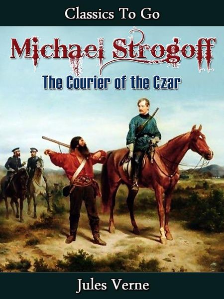 Produktbild: Michael Strogoff - Or, The Courier of the Czar