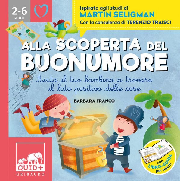 Produktbild: Alla scoperta del buonumore. Aiuta il tuo bambino a trovare il lato positivo delle cose. Ispirato agli studi di Martin Seligman