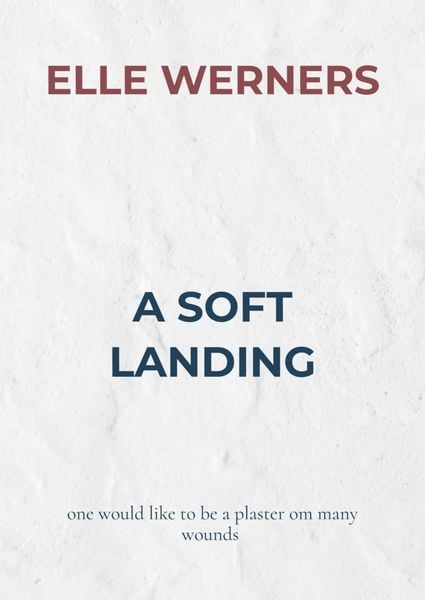 A Soft Landing, Taschenbuch von Elle Werners, Bookmundo, 9789403826998