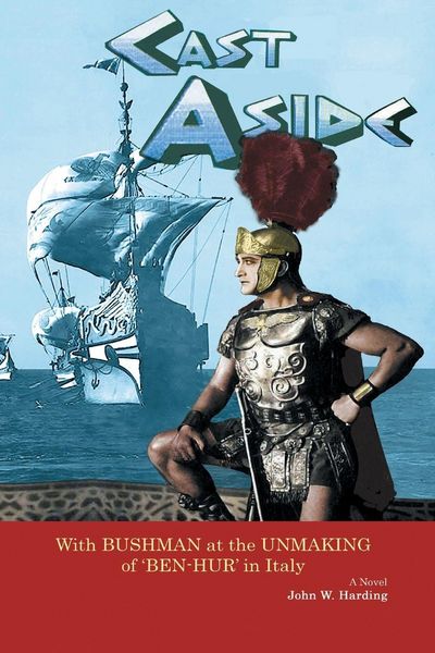 Produktbild: Cast Aside - With Bushman at the Unmaking of 'Ben-Hur' in Italy
