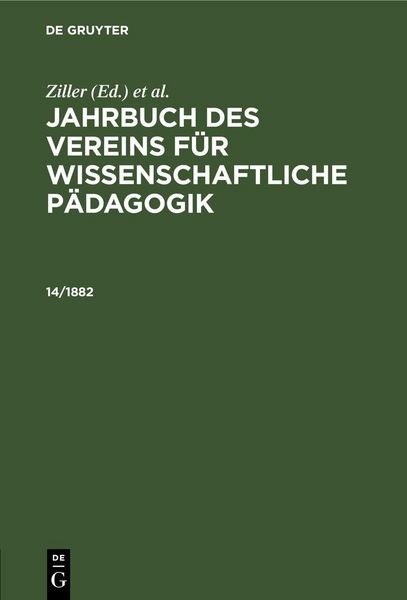 Produktbild: Jahrbuch des Vereins f&uuml;r Wissenschaftliche P&auml;dagogik. Erl&auml;uterungen. 14/1882