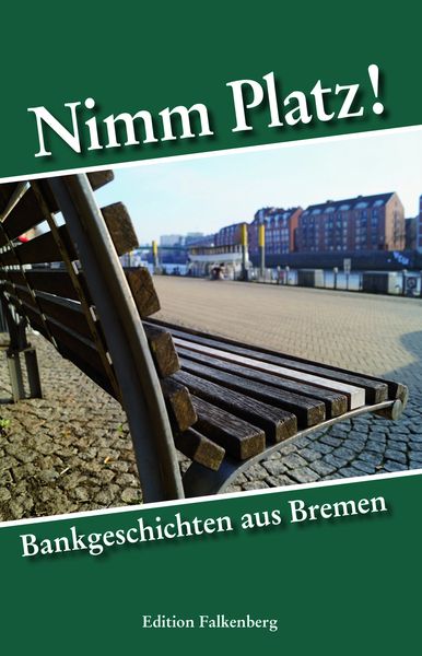 Nimm Platz!, Taschenbuch von Bremen A., Edition Falkenberg, 9783954941056